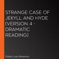 Strange Case of Jekyll and Hyde (Version 4 - Dramatic Reading)