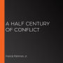 A Half Century of Conflict