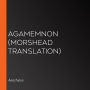 Agamemnon (Morshead Translation)