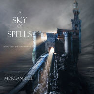 Sky of Spells, A (Book #9 in the Sorcerer's Ring)