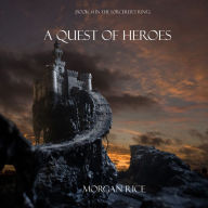 Quest of Heroes, A (Book #1 in the Sorcerer's Ring)