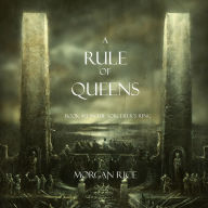 Rule of Queens, A (Book #13 in the Sorcerer's Ring)