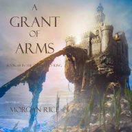 Grant of Arms, A (Book #8 in the Sorcerer's Ring)
