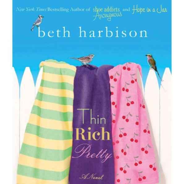 Thin, Rich, Pretty: A Novel