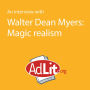 An Interview With Walter Dean Myers on Magic Realism