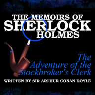 The Memoirs of Sherlock Holmes: The Adventure of the Stockbroker's Clerk