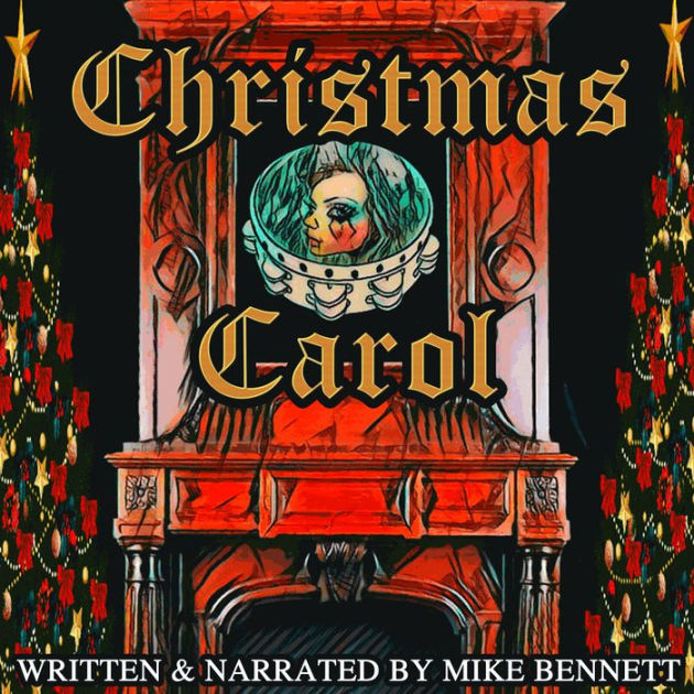 Christmas Carol: Charles Dickens Reimagined by Mike Bennett 2940169346213 Audiobook (Digital