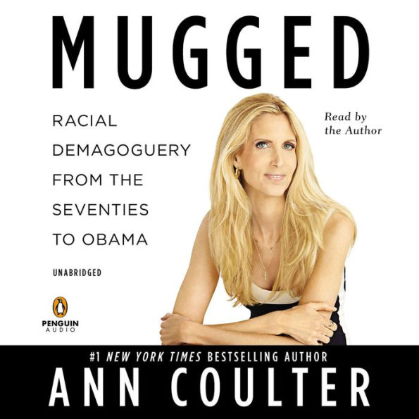 Mugged: Racial Demagoguery from the Seventies to Obama