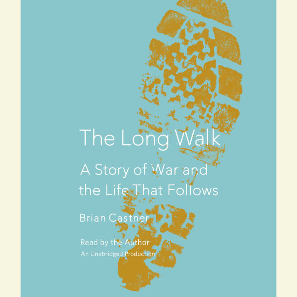 The Long Walk: A Story of War and the Life That Follows