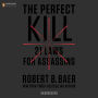 The Perfect Kill: 21 Laws for Assassins