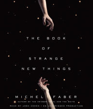 The Book of Strange New Things: A Novel