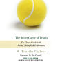 The Inner Game of Tennis: The Classic Guide to the Mental Side of Peak Performance