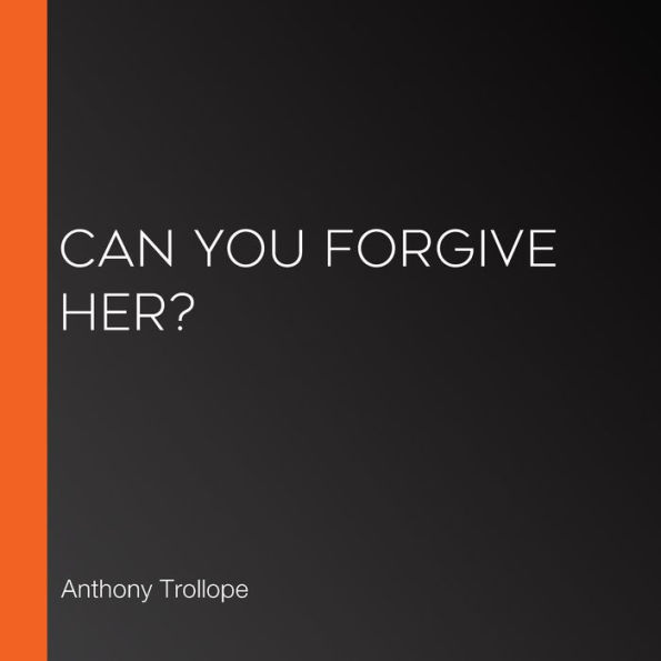 Can You Forgive Her?