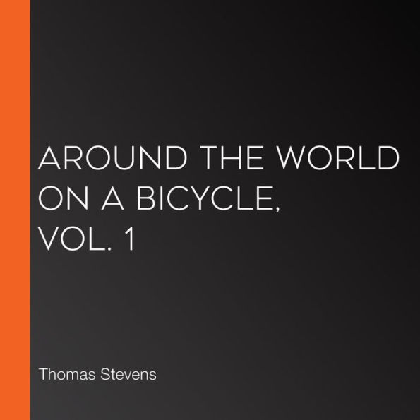 Around the World on a Bicycle, Vol. 1