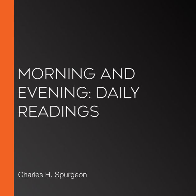 Morning and Evening Daily Readings by Charles Haddon Spurgeon