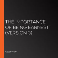 Importance of Being Earnest, The (version 3)
