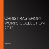 Christmas Short Works Collection 2012