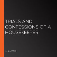 Trials and Confessions of a Housekeeper