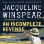 An Incomplete Revenge: A Maisie Dobbs Novel