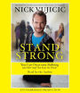 Stand Strong: You Can Overcome Bullying (and Other Stuff That Keeps You Down)