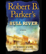 Robert B. Parker's Bull River: A Novel