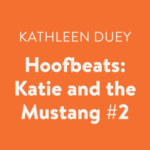 Katie and the Mustang, Book 2 (Hoofbeats Series)