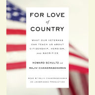 For Love of Country: What Our Veterans Can Teach Us About Citizenship, Heroism, and Sacrifice