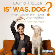 Is' was, Dog?: Mein Leben mit Hund und Haaren (Abridged)