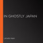 In Ghostly Japan