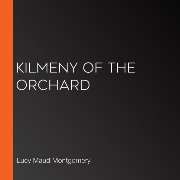 Kilmeny of the Orchard