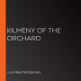 Kilmeny of the Orchard