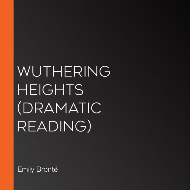 Wuthering Heights Dramatic Reading by Emily Brontë, LibriVox Community 2940169391497