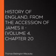 History of England, from the Accession of James II - (Volume 4, Chapter 20