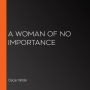 A Woman of No Importance