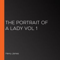 The Portrait of a Lady Vol 1