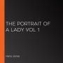 The Portrait of a Lady Vol 1