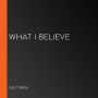 What I Believe