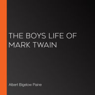 The Boys Life of Mark Twain
