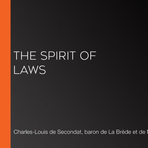 montesquieu charles de secondat baron de. the spirit of laws (c.1748)