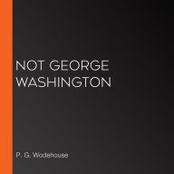 Not George Washington