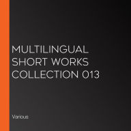 Multilingual Short Works Collection 013