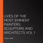 Lives of the Most Eminent Painters, Sculptors and Architects Vol 1