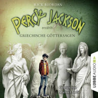 Percy Jackson erzählt: Griechische Göttersagen (Abridged)