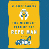The Midnight Plan of the Repo Man: A Novel