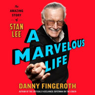 A Marvelous Life: The Amazing Story of Stan Lee