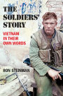 The Soldiers' Story: Vietnam in Their Own Words