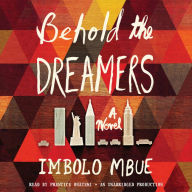 Behold the Dreamers: A Novel