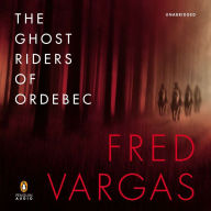 The Ghost Riders of Ordebec: A Commissaire Adamsberg Mystery
