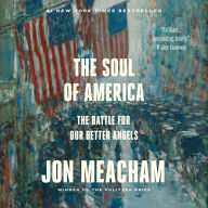 The Soul of America: The Battle for Our Better Angels