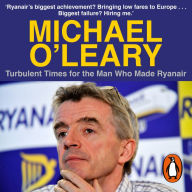 Michael O'Leary: Turbulent Times for the Man Who Made Ryanair